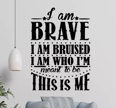 Quote wall sticker i am brave this is me - TenStickers