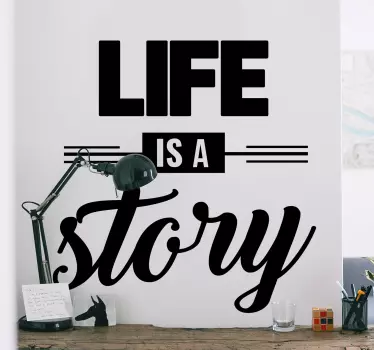 Quote wall sticker life is a story - TenStickers