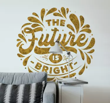 Quote wall sticker the future is bright - TenStickers