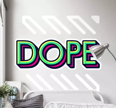 Vibrant Dope Saying quote wall sticker - TenStickers