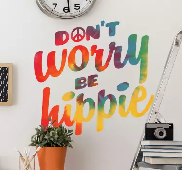 Wall decal quote don't worry, be hippie - TenStickers