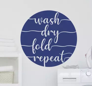Wash Dry Fold Repeat home wall text sticker - TenStickers