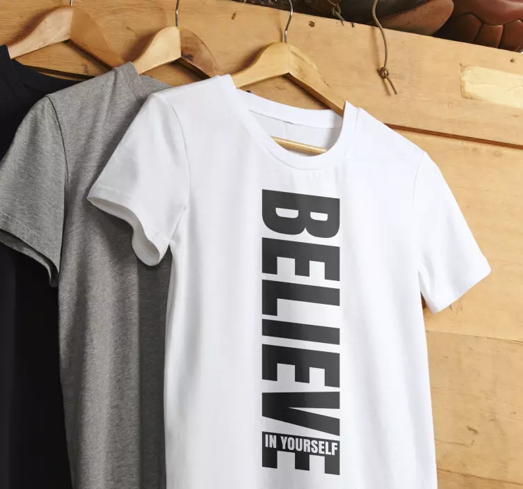 Believe in yourself  t-shirt - TenStickers