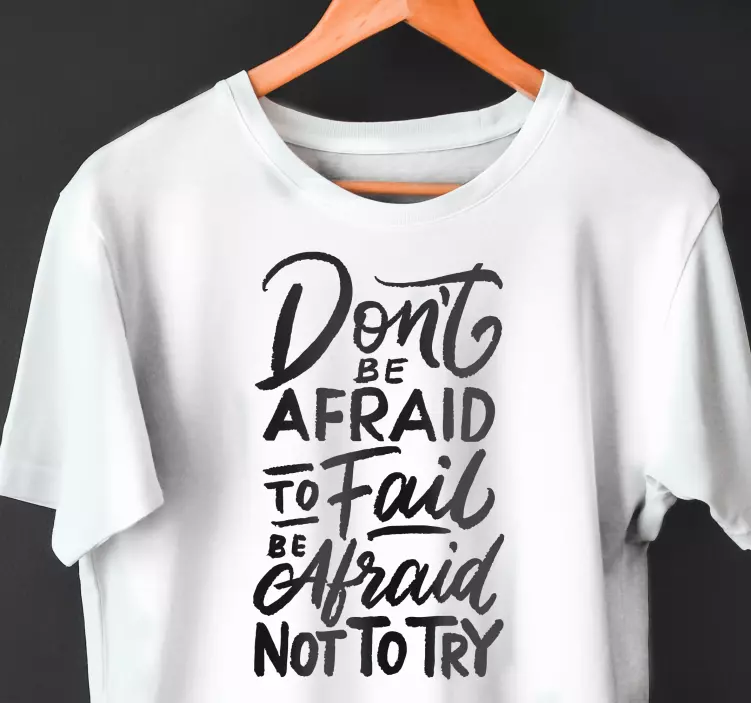 Don't be afraid to fail t-shirt - TenStickers