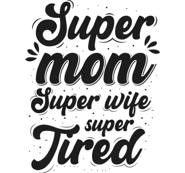Super Mum mothers day tees - TenStickers