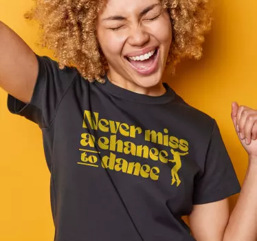 A chance to dance t-shirt - TenStickers