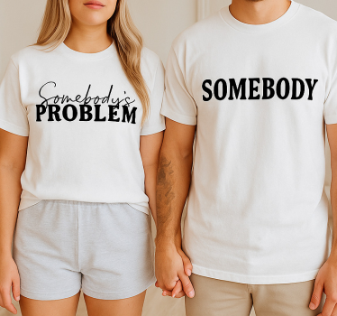 Somebody's problem couple t-shirts - TenStickers