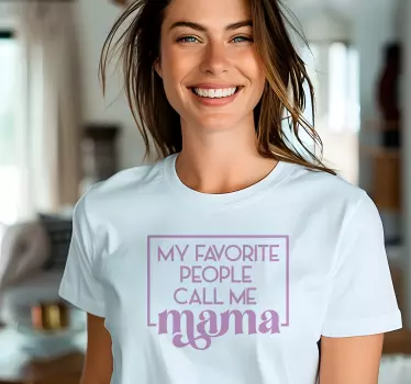 My favourite people call me mama Mothers day t-shirt - TenStickers