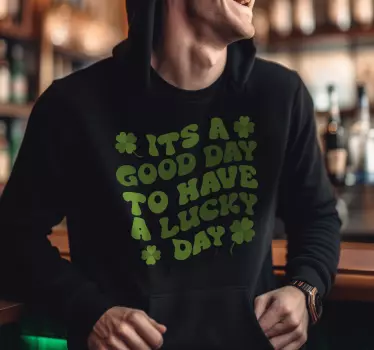 Irish Lucky Day St Patrick's Day Hoodie - TenStickers